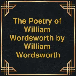 Cover - William Wordsworth - The Poetry of William Wordsworth