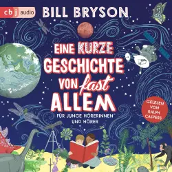Cover - Bill Bryson - Eine kurze Geschichte von fast allem - Für junge Hörerinnen und Hörer