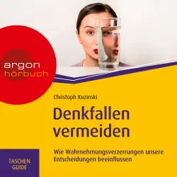 Cover - Christoph Kuzinski - Denkfallen vermeiden - Wie Wahrnehmungsverzerrungen unsere Entscheidungen beeinflussen