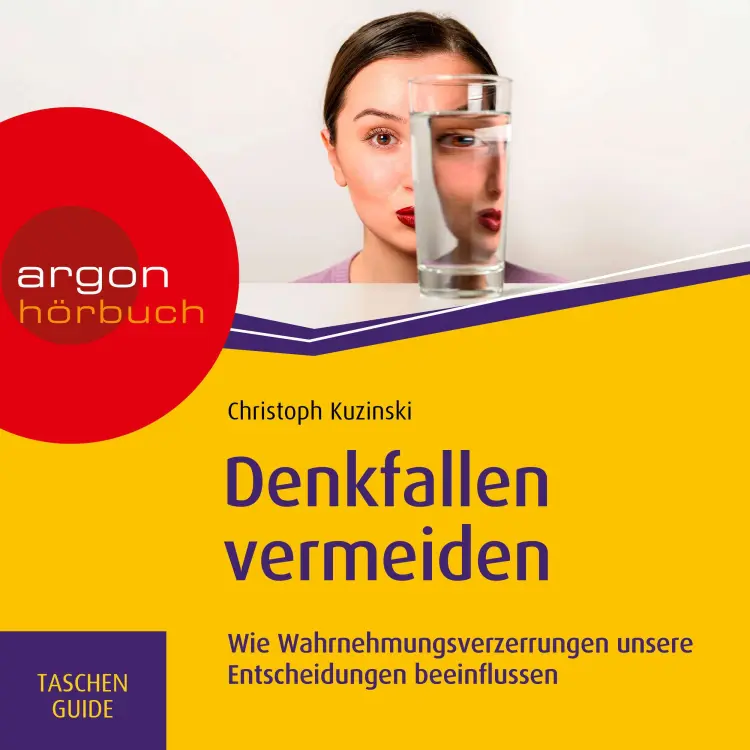 Cover von Christoph Kuzinski - Denkfallen vermeiden - Wie Wahrnehmungsverzerrungen unsere Entscheidungen beeinflussen