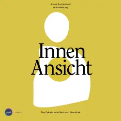Cover - Joana Breidenbach - Innenansicht - Eine Dekade Inner Work und New Work