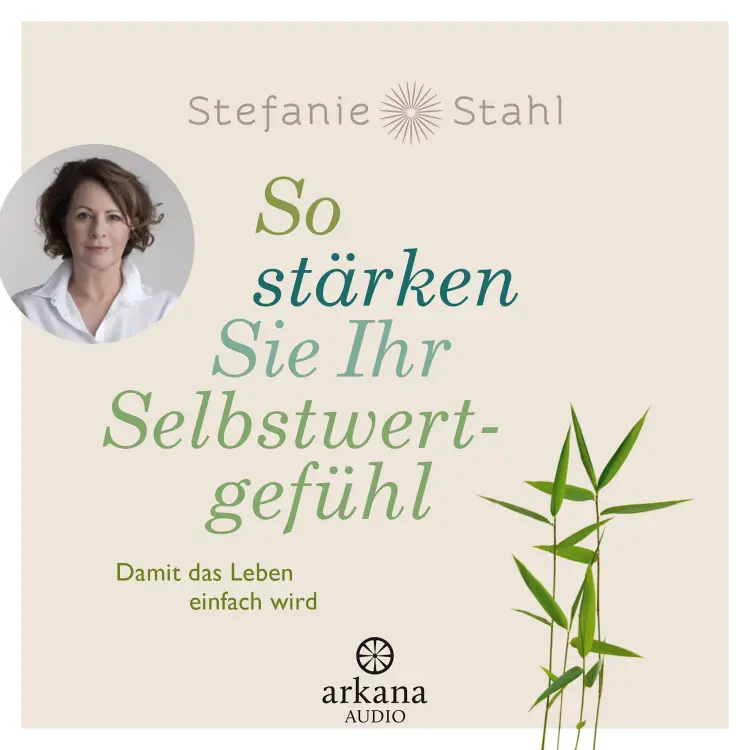 Cover von Stefanie Stahl - So stärken Sie Ihr Selbstwertgefühl - Damit das Leben einfach wird