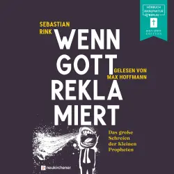 Cover - Sebastian Rink - Wenn Gott reklamiert - Das große Schreien der Kleinen Propheten