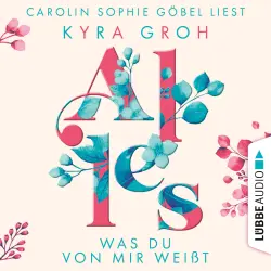 Cover - Kyra Groh - Alles-Trilogie - Teil 2 - Alles was du von mir weißt