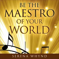 Cover - Serena Whynd - Be The Maestro of your World - Habits to enrich your life