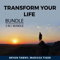 Cover - Bryan Tawny - Transform Your Life Bundle, 2 IN 1 Bundle - Courage to Change and Change Your Life