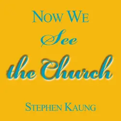 Cover - Stephen Kaung - Now We See the Church