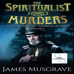 Cover - James Musgrave - Portia of the Pacific Historical Myteries - Book 2 - The Spiritualist Murder