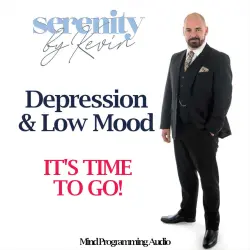 Cover - Kevin Mullin - Serenity By Kevin - Depression and Low Mood - It's Time to Go