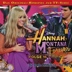 Cover - Hannah Montana Hörspiel - Folge 16 - Die große Enthüllung Teil 1 & Teil 2