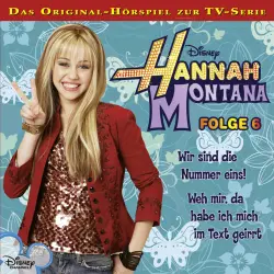 Cover - Hannah Montana Hörspiel - Folge 6 - Wir sind die Nummer eins! / Weh mir, da habe ich mich im Text geirrt