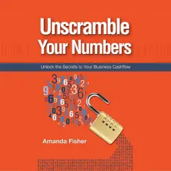Cover - Amanda Fisher - Unscramble your numbers - unlock the secrets to your business cashflow