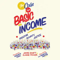 Cover - Jamie Swift - The Case for Basic Income - Freedom, Security, Justice