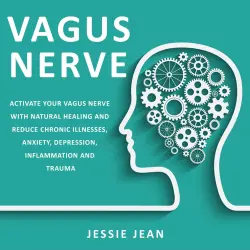 Cover - Jessie Jean - Vagus Nerve - Activate Your Vagus Nerve with Natural Healing and Reduce Chronic Illnesses, Anxiety, Depression, Inflammation and Trauma