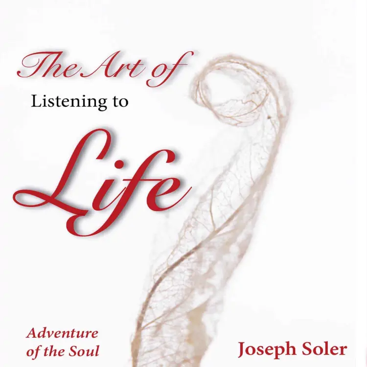 Cover von Joseph Soler - The Art of Listening to Life - Adventure of the Soul