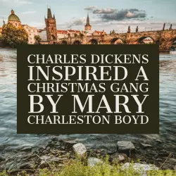 Cover - Mary Charleston Boyd - Charles Dickens Inspired A Christmas Gang