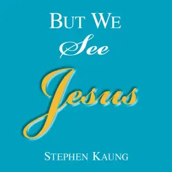 Cover - Stephen Kaung - But We See Jesus