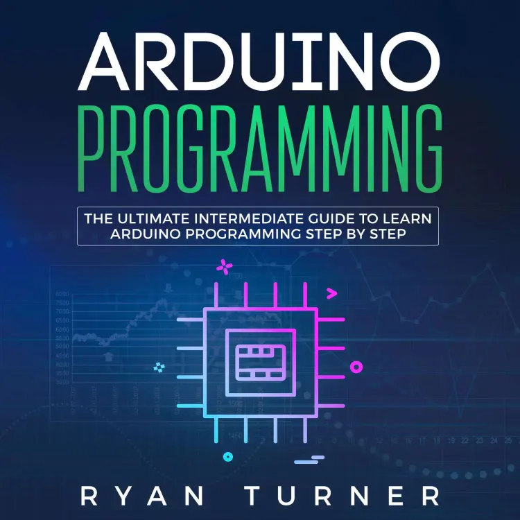 Cover von Ryan Turner - Arduino Programming - The Ultimate Intermediate Guide to Learn Arduino Programming Step by Step