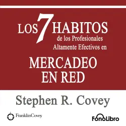 Cover - Stephen R. Covey - Los 7 Habitos de los Profesionales Altamente Efectivos en MERCADEO EN RED de Stephen R. Covey