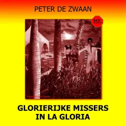 Cover - Peter de Zwaan - Bob Evers - Deel 53 - Glorierijke missers in la Gloria