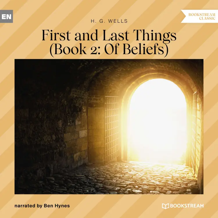 Cover von H. G. Wells - First and Last Things - Book 2: Of Beliefs