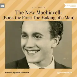 Cover - H. G. Wells - The New Machiavelli - Book the First: The Making of a Man