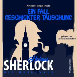 Cover - Sir Arthur Conan Doyle - Die Originale: Ein Fall geschickter Täuschung