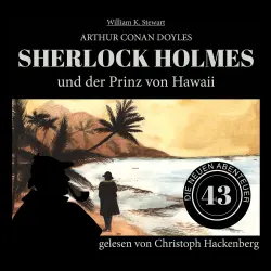 Cover - Sir Arthur Conan Doyle - Die neuen Abenteuer - Folge 43 - Sherlock Holmes und der Prinz von Hawaii