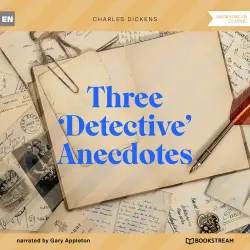 Cover - Charles Dickens - Three 'Detective' Anecdotes