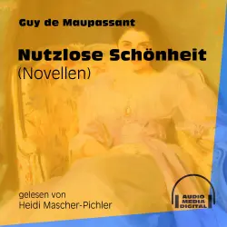 Cover - Guy de Maupassant - Nutzlose Schönheit - Novellen