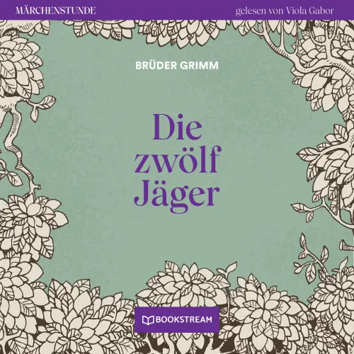Cover von Brüder Grimm - Märchenstunde - Folge 99 - Die zwölf Jäger