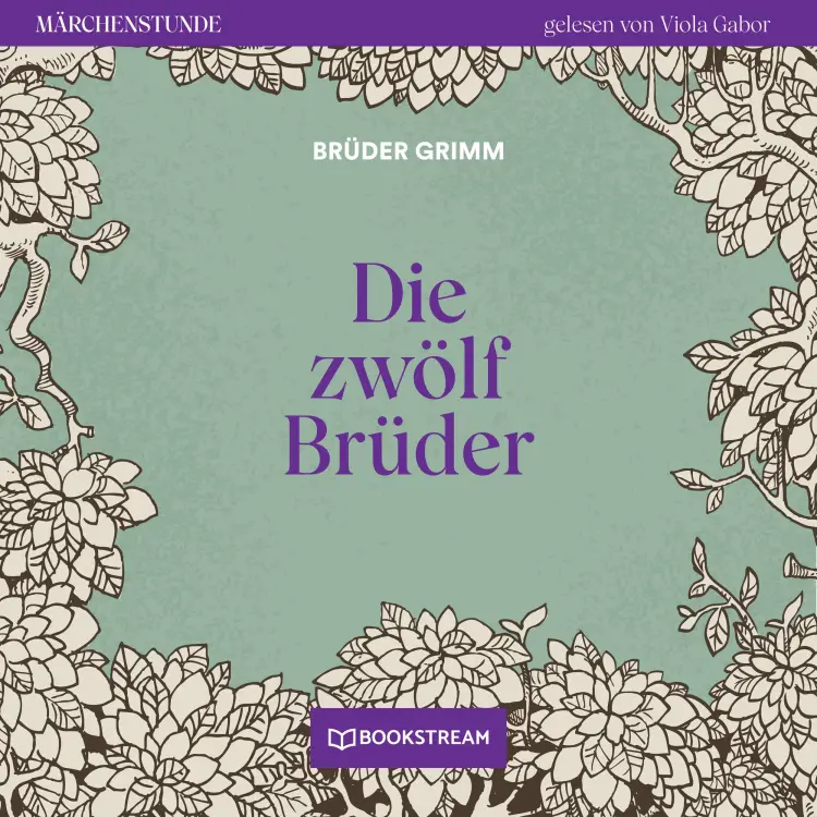 Cover von Brüder Grimm - Märchenstunde - Folge 98 - Die zwölf Brüder