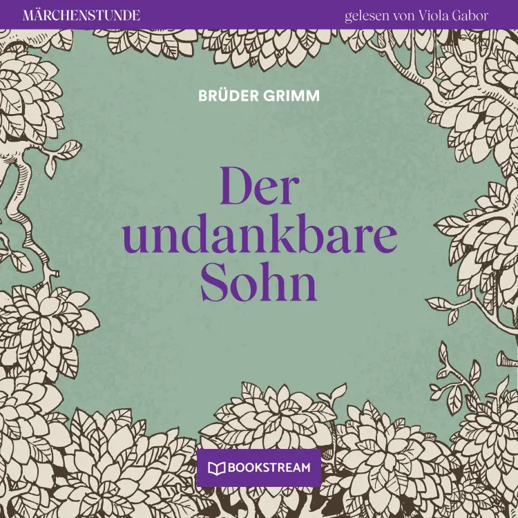 Cover von Brüder Grimm - Märchenstunde - Folge 89 - Der undankbare Sohn