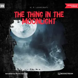 Cover - H. P. Lovecraft - The Thing in the Moonlight