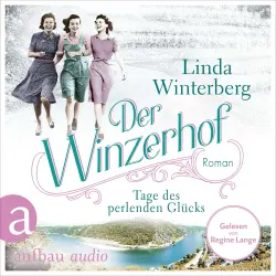 Cover - Linda Winterberg - Winzerhof-Saga - Band 2 - Der Winzerhof - Tage des perlenden Glücks