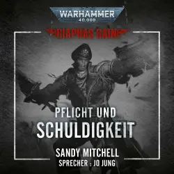 Cover - Sandy Mitchell - Warhammer 40.000: Ciaphas Cain 5 - Pflicht und Schuldigkeit