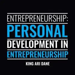 Cover - King Ari Dane - Entrepreneurship - Personal Development in Entrepreneurship