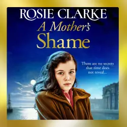 Cover - Rosie Clarke - A Mother's Shame