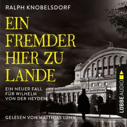 Cover - Ralph Knobelsdorf - Von der Heyden-Reihe - Ein neuer Fall für Wilhelm von der Heyden - Teil 2 - Ein Fremder hier zu Lande