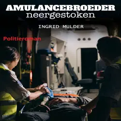 Cover - Ingrid Mulder - Ambulancebroeder neergestoken