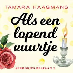 Cover - Tamara Haagmans - Sprookjes bestaan - Deel 2 - Als een lopend vuurtje