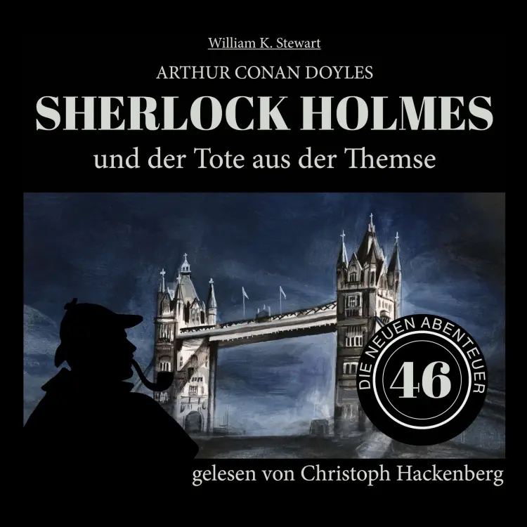 Cover von Sir Arthur Conan Doyle - Die neuen Abenteuer - Folge 46 - Sherlock Holmes und der Tote aus der Themse