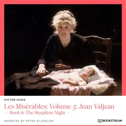 Cover - Victor Hugo - Les Misérables: Volume 5: Jean Valjean - Book 6: The Sleepless Night