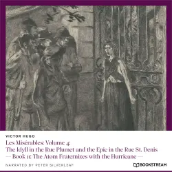 Cover - Victor Hugo - Les Misérables: Volume 4: The Idyll in the Rue Plumet and the Epic in the Rue St. Denis - Book 11: The Atom Fraternizes with the Hurricane