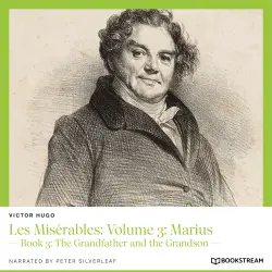 Cover - Victor Hugo - Les Misérables: Volume 3: Marius - Book 3: The Grandfather and the Grandson