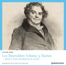 Cover - Victor Hugo - Les Misérables: Volume 3: Marius - Book 1: Paris Studied in its Atom
