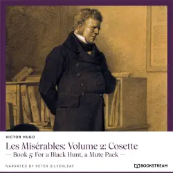 Cover - Victor Hugo - Les Misérables: Volume 2: Cosette - Book 5: For a Black Hunt, a Mute Pack