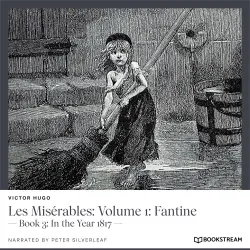 Cover - Victor Hugo - Les Misérables: Volume 1: Fantine - Book 3: In the Year 1817