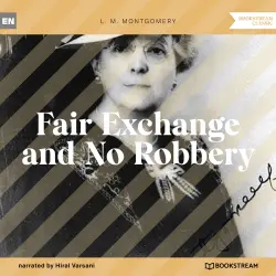 Cover - L. M. Montgomery - Fair Exchange and No Robbery