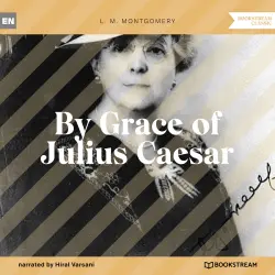 Cover - L. M. Montgomery - By Grace of Julius Caesar